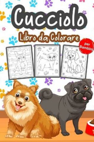 Cover of Cucciolo Libro da Colorare per Bambini