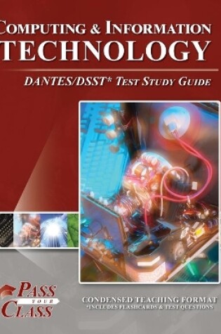 Cover of Computing and Information Technology DANTES / DSST Test Study Guide