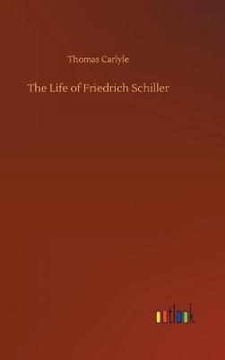 Book cover for The Life of Friedrich Schiller