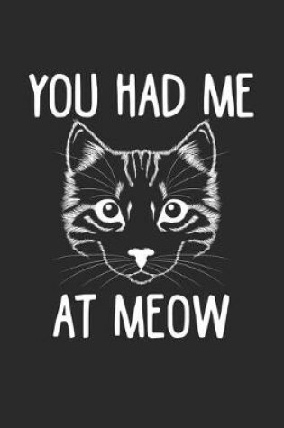 Cover of You Had Me At Meow