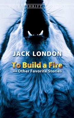 Book cover for To Build a Fire and Other Favorite Stories