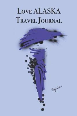 Book cover for Love ALASKA Travel Journal