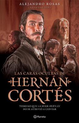 Book cover for Las Caras Ocultas de Hernán Cortés