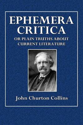 Book cover for Ephemera Critica; Or Plain Truths about Current Literature