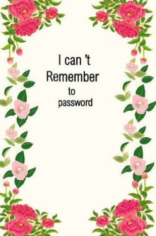 Cover of I can't remember to password