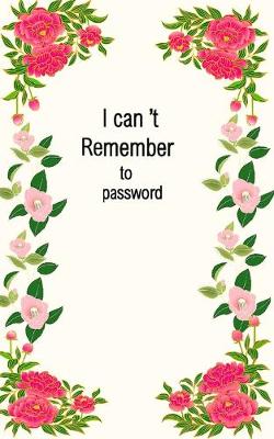 Book cover for I can't remember to password