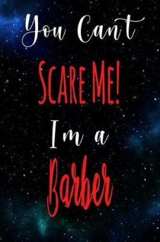 Cover of You Can't Scare Me! I'm A Barber