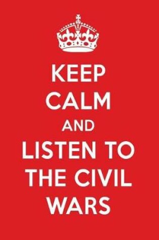 Cover of Keep Calm and Listen to the Civil Wars