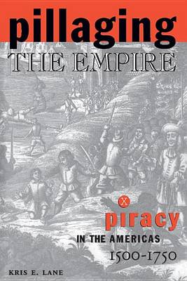 Book cover for Pillaging the Empire: Piracy in the Americas, 1500-1750