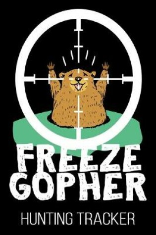 Cover of Freeze Gopher Hunting Tracker