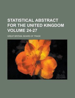 Book cover for Statistical Abstract for the United Kingdom Volume 24-27