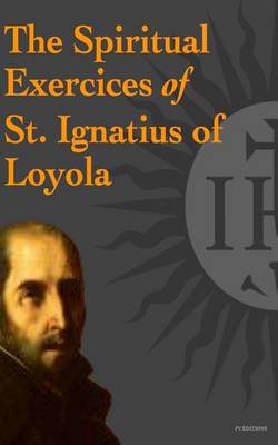 Book cover for The Spiritual Exercices of St. Ignatius of Loyola