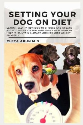 Cover of Setting Your Dog on Diet