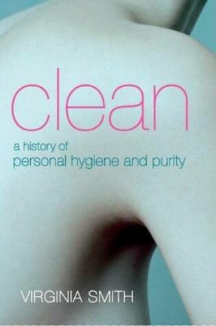 Clean: A History of Personal Hygiene and Purity