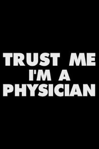 Cover of Trust Me I'm a Physician