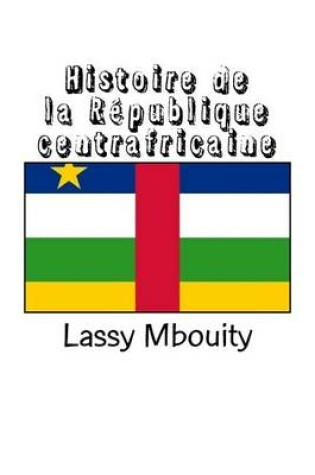 Cover of Histoire de la R publique Centrafricaine