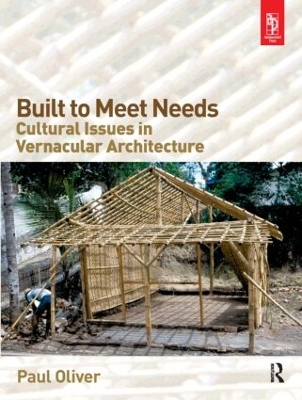 Book cover for Built to Meet Needs: Cultural Issues in Vernacular Architecture