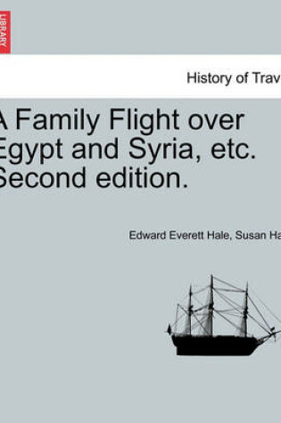 Cover of A Family Flight Over Egypt and Syria, Etc. Second Edition.