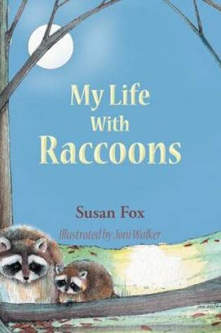 Cover of My Life With Raccoons