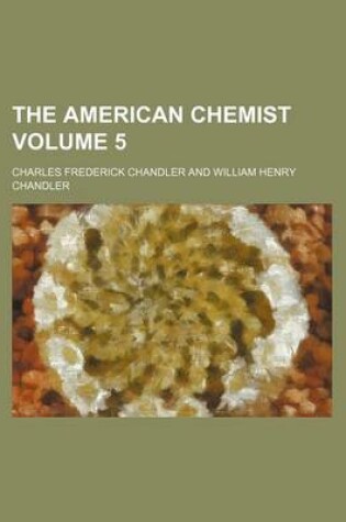 Cover of The American Chemist Volume 5