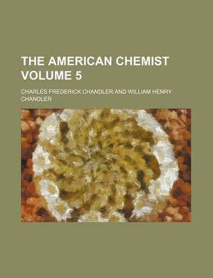 Book cover for The American Chemist Volume 5