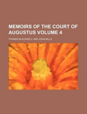 Book cover for Memoirs of the Court of Augustus Volume 4