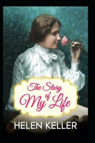 Cover of THE STORY OF MY LIFE / WITH HER LETTERS By Helen Keller
