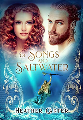 Of Songs and Saltwater by Heather Carter