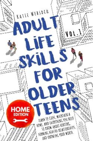 Cover of Adult Life Skills for Older Teens, Home Edition