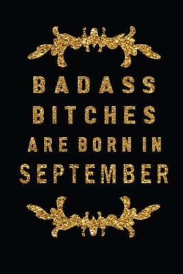 Book cover for Badass Bitches Are Born In September