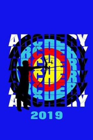 Cover of Archery Fans 2019 Daily Diary/Organizer