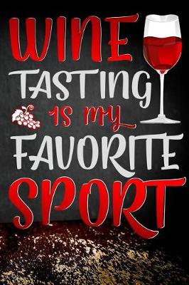 Book cover for Wine Tasting Is My Favorite Sport