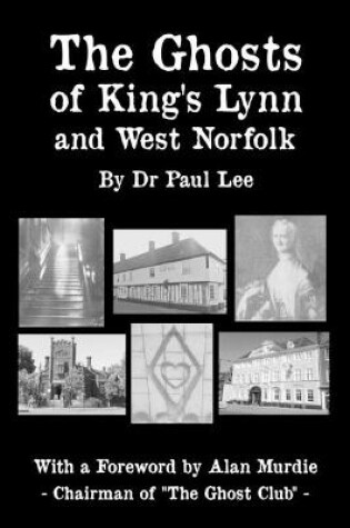 Cover of The Ghosts of King's Lynn and West Norfolk
