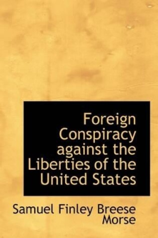 Cover of Foreign Conspiracy Against the Liberties of the United States