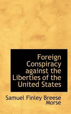 Book cover for Foreign Conspiracy Against the Liberties of the United States