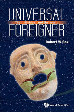 Cover of Universal Foreigner: The Individual And The World