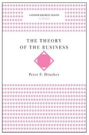 Cover of The Theory of the Business (Harvard Business Review Classics)