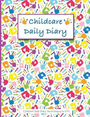 Book cover for Childcare Daily Diary, Childcare Daily Diary, Record Keeping for EYFS