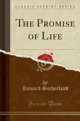 Cover of The Promise of Life (Classic Reprint)