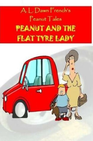 Cover of Peanut and the Flat Tyre Lady