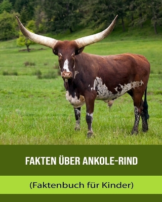 Book cover for Fakten über Ankole-Rind (Faktenbuch für Kinder)