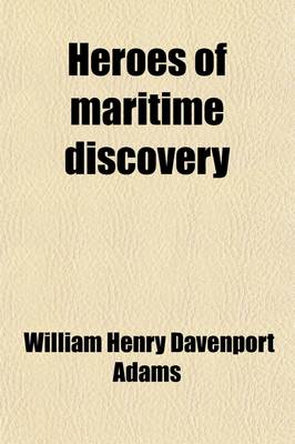 Book cover for Heroes of Maritime Discovery; Or, Chapters in the History of Ocean Adventure and Enterprise