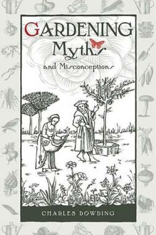 Cover of Gardening Myths and Misconceptions