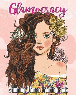 Book cover for Glamocracy-Stunning Women Coloring Book