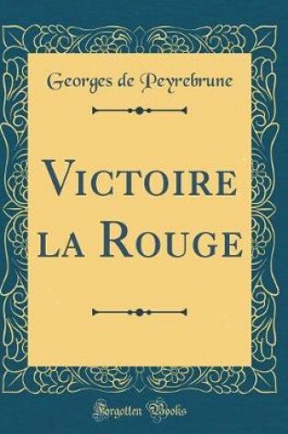 Cover of Victoire La Rouge (Classic Reprint)