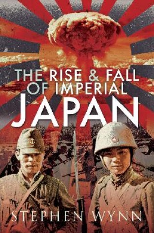Cover of The Rise and Fall of Imperial Japan