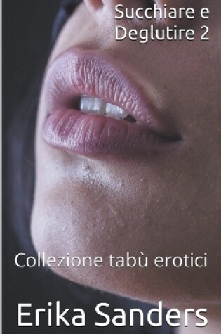 Cover of Succhiare e Deglutire 2