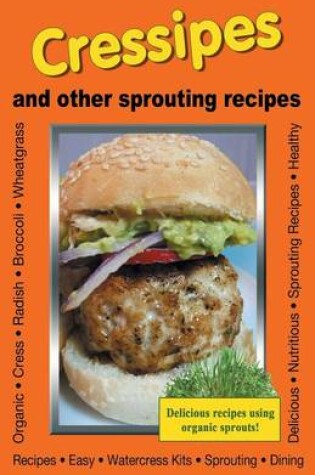 Cover of Cressipes and Other Sprouting Recipes