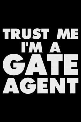 Book cover for Trust Me I'm a Gate Agent