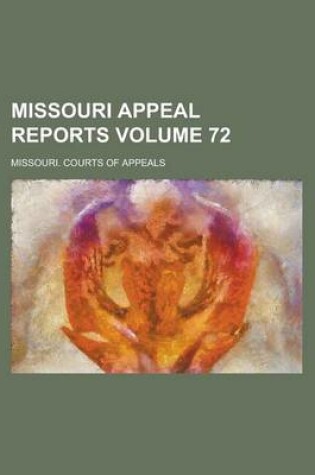 Cover of Missouri Appeal Reports Volume 72